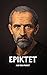 EPIKTET AUF DEN PUNKT: Das Wesentliche seiner Philosophie (German Edition)
