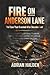 Fire on Anderson Lane: The Austin Yogurt Shop Murders, Four Girls Lost, and the DNA Break That Finally Closed the Case