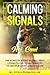 Calming Signals nei cani: Come riconoscere, interpretare correttamente e persino utilizzare i segnali calmanti del tuo cane per migliorare la vostra ... della personalità del cane (Italian Edition)