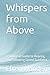Whispers from Above: A Universal Guide to Hearing and Following Divine Guidance