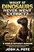 What If Dinosaurs Never Wen...