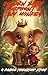 Golden Baby Elephant & Tiny Monkey: A Jungle Friendship Story About Courage and Confidence