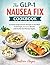 The GLP-1 Nausea Fix Cookbook: 85 Gentle High-Protein Recipes to Eat Well on Ozempic, Preserve Muscle, and Finally Feel Normal Again