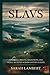 THE SLAVS: Exploring Origins, Migrations, and Tribal Societies Across Eastern Europe