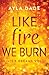 Like Fire We Burn (edizione...