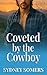 Coveted by the Cowboy: A Brother's Best Friend Small Town Romance