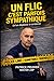 Un flic c'est parfois sympathique ( n'en déplaise à certains ) (French Edition)