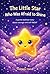 Lunara: The Little Star Who Shined: A gentle bedtime story about fear, comfort, and finding light in the dark