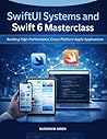 SwiftUI Systems and Swift 6 Masterclass: Building High-Performance, Cross-Platform Apple Applications