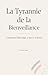 La Tyrannie de la Bienveillance: Comment l'idéologie a tué la volonté (French Edition)