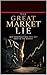 The Great Market Lie: Why Manipulation does not exist in the Market