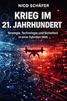 Krieg im 21. Jahrhundert: Strategie, Technologie und Sicherheit in einer hybriden Welt (German Edition)