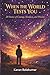 When the World Tests You: 20 Stories of Courage, Kindness, and Wisdom for Tweens Who Are Ready to Think for Themselves