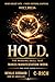 Hold: The Missing Skill That Makes Manifestation Work When Nothing Is Working (THE STATE SERIES Book 1)