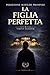 La figlia perfetta. Virtus eligitur: CUSTODES II (Italian Edition)