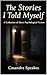The Stories I Told Myself: A Collection of Short Psychological Fiction