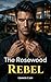 The Rosewood Rebel: An Interracial Billionaire Romance BWWM - A Gripping Tale of Forbidden Love, a Black Sheep Heir, and Family Betrayals That Risk It All (Billionaire Legacies: Quick Reads)