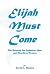 Elijah Must Come: The Remed...