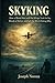 SKYKING: How a Quiet Man with No Wings Took the Sky, Shook a Nation, and Left the World Asking Why