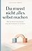 Du musst nicht alles selbst machen: Wie du lernst loszulassen, ohne die Kontrolle zu verlieren (German Edition)