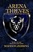 Arena Thieves (The Diamond Game Series Book 1)