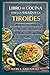 Libro de Cocina para la Salud de la Tiroides: Recetas Sin Gluten y Sin Lácteos para Equilibrar Hashimoto, el Hipotiroidismo y Aumentar la Energía de Forma Natural (Spanish Edition)