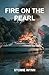 Fire on the Pearl