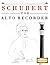 Schubert for Alto Recorder: 10 Easy Themes for Alto Recorder Beginner Book