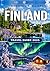 FINLAND TRAVEL GUIDE: Discover Helsinki to Lapland with Northern Lights, Hidden Gems with Insider Tips, Itineraries & Map