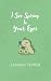 I See Spring In Your Eyes by Samara Ferrer