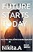 FUTURE STARTS TODAY: How to Start, Grow and Win in the New Digital World