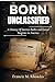 Born Unclassified: A Histor...