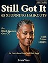 Still Got It: 65 Showstopping Haircuts for Black Women Over 50 - Salon Scripts, Face Shape Guides, and Maintenance Tips for Every Style