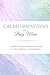CALMFIRMATIONS for Busy Moms: A Mindful Coloring and Affirmation Journal for Calm, Confidence, and Daily Balance