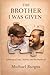 The Brother I Was Given: A Journey of Love, Autism, and Brotherhood