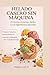 HELADO CASERO SIN MÁQUINA: 24 Recetas Cremosas y Fáciles con Ingredientes Naturales: El Manual Paso a Paso para Crear Helados Gourmet en Casa sin Equipos Complicados (Spanish Edition)