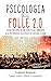 Psicologia delle Folle 2.0: Guida interpretativa, sintetica e annotata alla “Psychologie des Foules” di Gustave Le Bon (Italian Edition)