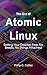 The Era of Atomic Linux: Setting Your Desktop Free, No Breaks, No Strings Attached