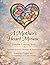 A Mother's Heart Mosaic Coloring Book: Giftable Coloring Book with Journal Prompts and Inspiration
