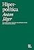 Hiperpolítica: Uma análise sobre o fenómeno da politização extrema sem consequências políticas (Portuguese Edition)