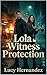 Lola in Witness Protection