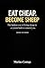 Eat Cheap. Become Sheep.: The hidden cost of living cheap in a system built to control you (The One Who Thinks Alone)
