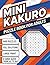 Mini Kakuro: 600 Puzzles for Adults with 2x2 to 9x9 Grids for Logic Training, Brain Exercise, and Relaxation