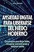 Ansiedad digital para liberarse del miedo moderno: Estrategias para dejar redes, recuperar concentración y mejorar sueño (Spanish Edition)