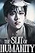 The Slit of Humanity: A Dar...