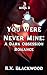 You Were Never Mine: A Dark Obsession Romance (A Taboo College Romance Book 3)