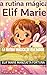 La rutina mágica de Elif Marie: Un cuento infantil sobre hábitos, diversión y rutinas para niños pequeños. (Spanish Edition)