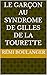 Le garçon au syndrome de Gilles de la Tourette (French Edition)