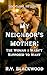 My Neighbor’s Mother: The Woman I Wasn’t Supposed to Want (Too Close to Home Book 1)