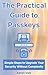 The Practical Guide to Passkeys: Simple Steps to Upgrade Your Security Without Complexity